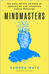 Mindmasters: The Data-Driven Science of Predicting and Changing Human Behavior ^ 10692